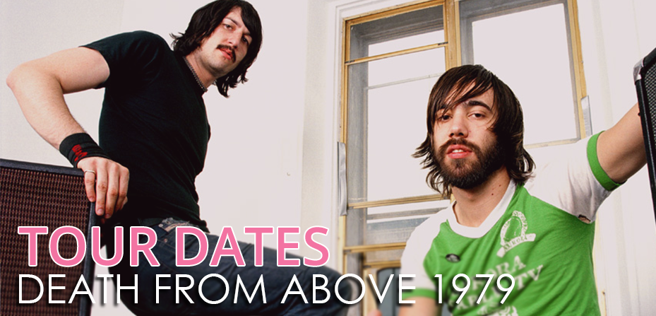 Death From Above 1979 Tour Dates